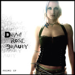 Dead Rose Beauty~Can't Break Me