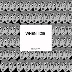 When I Die (Reworked)