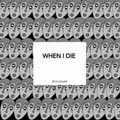 When I Die (Reworked)