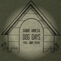 Dann!e Amnes!a  - Dog Days (Prod. JiMMY RoyaaL)