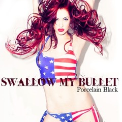 Swallow My Bullet