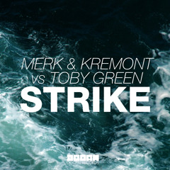 Merk & Kremont Vs. Toby Green - Strike (Original Mix)