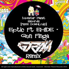 Eptic - Gun Finga (EH!DE remix) (Grim EDIT) [MPRFREE]