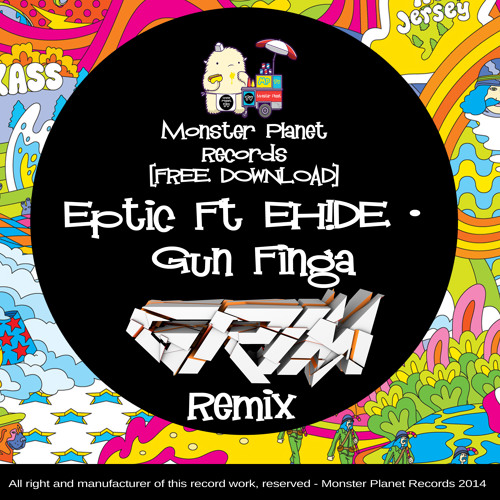 Eptic - Gun Finga (EH!DE remix) (Grim EDIT) [MPRFREE]