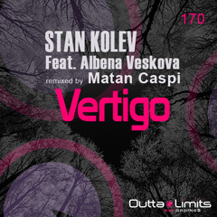 Stan Kolev Feat Albena Veskova - Vertigo (Release Exclusive Preview)