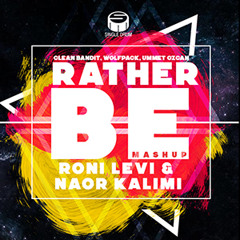 Clean Bandit, Wolfpack, Ummet Ozcan, Merk & Kremont - Rather Be [Roni Levi & Naor Kalimi Mashup]