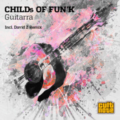 Childs of Fun'K - Guitarra (David Z Remix) [Cult Note]