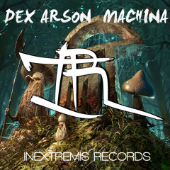 Dex Arson - Machina (Original Mix)