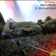 Breathless Remix -DJ Tanay