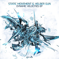 Static Movement Vs Helber Gun EP - Dynamic Velocities [IONO MUSIC]  Released!!!