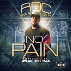 RDC - No Pain (Explicit) prod. by Avi On The Track