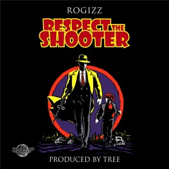 rogizz -  RESPECT THE SHOOTER