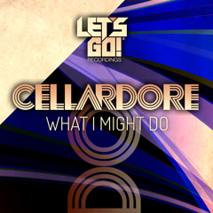 Cellardore - What I Might Do (Out Now On: Beatport)