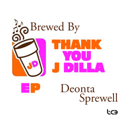 "Thank You J Dilla EP" Brewed by Deonta Sprewell