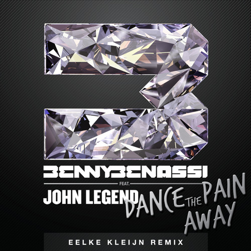 Benny Benassi - Dance The Pain Away (feat. John Legend) (Eelke Kleijn Remix)