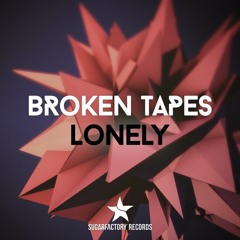 Broken Tapes - Lonely (Don't Wanna) (Original Mix)