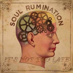 Soul Rumination: It's Not Too Late