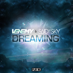 Venemy & Said The Sky - Dreaming (Original Mix) [Free Download]