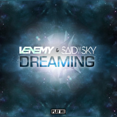 Venemy & Said The Sky - Dreaming