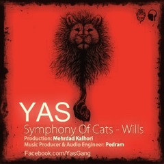 Yas - Vasiat Nameh ( Symphony Of Cats ) - YasGang