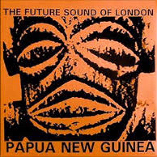 The Future Sound Of London-Papua New Guinea (Crazy Forces Remix)
