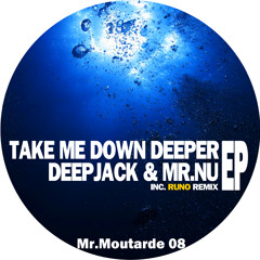 Deepjack, Mr.Nu - Take Me Down Deeper (DJ Runo Remix)