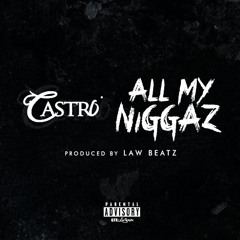 All My Niggaz (Prod. By LawBeatz)
