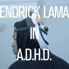 08 Kendrick Lamar - A.D.H.D.(Scrrewed&Chopped)