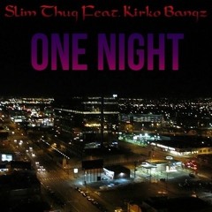 06 Slim Thug ft. Kirko Bangz - One Night (Screwed&Chopped)