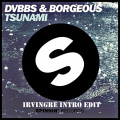 DVBBS & Borgeous Vs Jay Cosmic - Tsunami [lrvingRee Edit II Intro]