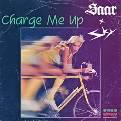 Charge Me Up (featuring Saar on vocals)