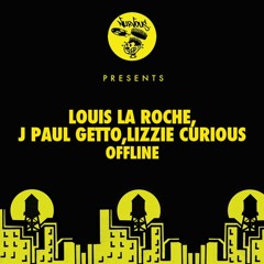 Louis La Roche, J Paul Getto & Lizzie Curious - Offline (TTT Remix)