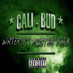 Water Ft Mistah FAB - Cali Bud