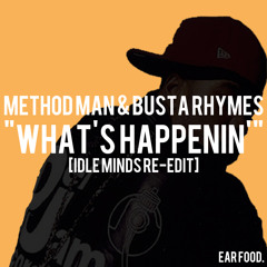 Method Man (feat. Busta Rhymes) - What's Happenin' (Idle Minds Re-Edit)