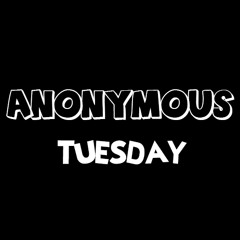 AnonTues Part One