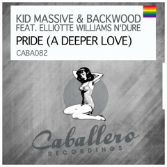 Kid Massive & Backwood ft Elliotte Williams N'dure - Pride (A Deeper Love)