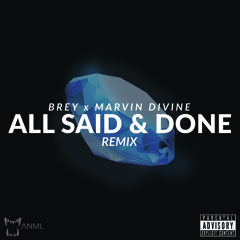 All Said & Done (Remix) Feat. Marvin Divine