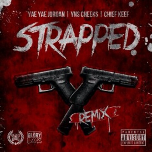 Chief keef- Strapped (Remix) ft. Yns & Yae Yae