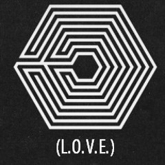 EXO - L.O.V.E. [Love Love Love Mix]