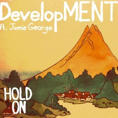 Hold On (DevelopMENT & Jamie George)