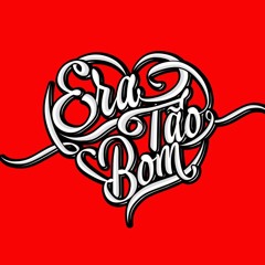 Era Tão Bom