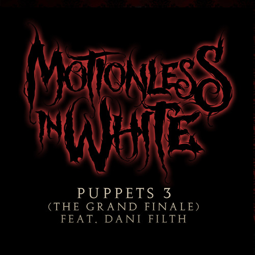 Motionless In White - Puppets 3 (The Grand Finale) (feat. Dani Filth)