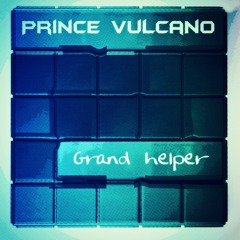 Prince Vulcano - Grand helper (preview) MVA Star Records -Germany-