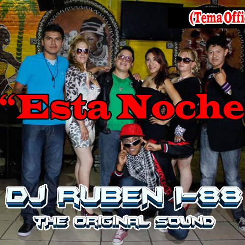 Esta Noche - DJ Ruben I - 88 (The Original Sound) & Grupo Fushion 2014 Official