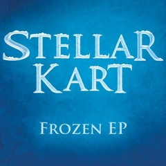 Stellar Kart Frozen EP - For The First Time In Forever Cover