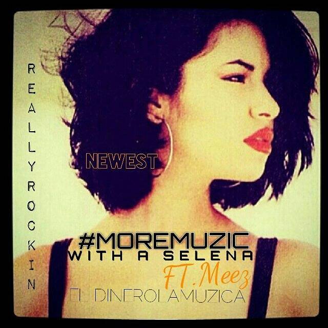 #MOREMUZIC ft. Meez - With A Selena [Thizzler.com]