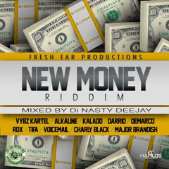 NEW MONEY RIDDIM #FreshEarProduction (Mixed by Di Nasty deejay)