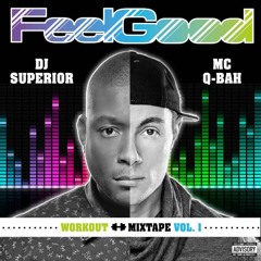 FeelGood Workout Mixtape Vol. 1 (DJ Superior & MC Q - Bah)