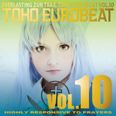 AONE-0024【TOHO EUROBEAT VOL.10 HIGHLY RESPONSIVE TO PRAYERS】Cross Fade Demo