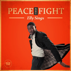 Peace Not Fight - Elly Sings ft Skillz Odongo